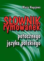 Słownik rymowanek potocznego języka polskiego. Autor: Nagajowa Maria. SmakLiter.pl Okładka książki Słownik rymowanek potocznego języka polskiego
