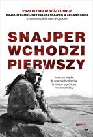 Snajper wchodzi pierwszy. Autor: Wójcik Michał, Wójtowicz Przemysław. SmakLiter.pl Okładka książki Snajper wchodzi pierwszy