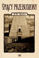 Śpiący przebudzony. Autor: Herbert George Wells. SmakLiter.pl Okładka książki Śpiący przebudzony