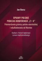 Sprawy polskie podczas konferencji ''2+4. Autor: Jan Barcz (red.). SmakLiter.pl Okładka książki Sprawy polskie podczas konferencji ''2+4