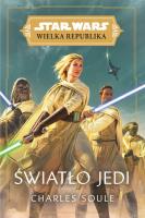 Star Wars Wielka Republika. Światło Jedi. Autor: Charles Soule. SmakLiter.pl Okładka książki Star Wars Wielka Republika. Światło Jedi