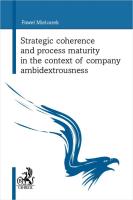 Okładka książki Strategic coherence and process maturity in the context of company ambidextrousness