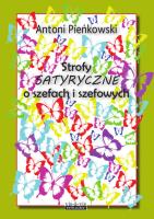 Strofy satyryczne o szefach i szefowych. Autor: Pieńkowski Antoni. SmakLiter.pl Okładka książki Strofy satyryczne o szefach i szefowych