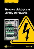 Stykowe elektryczne układy sterowania. Autor: Witold Krieser. SmakLiter.pl Okładka książki Stykowe elektryczne układy sterowania