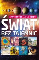 Świat bez tajemnic. Encyklopedia dla dzieci. Autor: Opracowanie zbiorowe. SmakLiter.pl Okładka książki Świat bez tajemnic. Encyklopedia dla dzieci