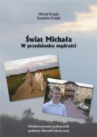 Świat Michała. W przedsionku mądrości. Autor: Michał Krajski, Krajski Stanisław. SmakLiter.pl Okładka książki Świat Michała. W przedsionku mądrości