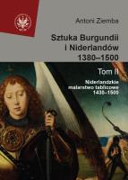 Sztuka Burgundii i Niderlandów 1380-1500 t.2 Niderlandzkie malarstwo tablicowe 1430-1500. Autor: Antoni Ziemba. SmakLiter.pl Okładka książki Sztuka Burgundii i Niderlandów 1380-1500 t.2 Niderlandzkie malarstwo tablicowe 1430-1500