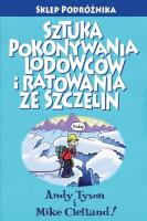Sztuka pokonywania lodowców i ratowania ze szczelin. Autor: Tyson Andy, Clelland Mike. SmakLiter.pl Okładka książki Sztuka pokonywania lodowców i ratowania ze szczelin