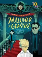 Tajemnica starego pałacu. Milioner z Gdańska. Autor: Katarzyna Majgier. SmakLiter.pl Okładka książki Tajemnica starego pałacu. Milioner z Gdańska