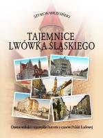 Tajemnice Lwówka Śląskiego. Autor: Wrzesiński Szymon. SmakLiter.pl Okładka książki Tajemnice Lwówka Śląskiego