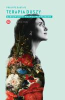 Terapia duszy. Uzdrowienie i rozwój wewnętrzny. Autor: Philippe Dautais. SmakLiter.pl Okładka książki Terapia duszy. Uzdrowienie i rozwój wewnętrzny
