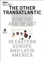 The Other Trans-Atlantic: Kinetic and Op Art in.... Autor:   Praca zbiorowa. SmakLiter.pl Okładka książki The Other Trans-Atlantic: Kinetic and Op Art in...