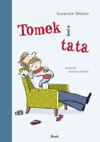 Tomek i tata. Autor: Susanne Weber. SmakLiter.pl Okładka książki Tomek i tata