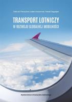 Transport lotniczy w rozwoju globalnej mobilności. Autor: Tłoczyński Dariusz, Adam Hoszman, Paweł Zagrajek. SmakLiter.pl Okładka książki Transport lotniczy w rozwoju globalnej mobilności