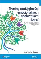 Trening umiejętności emocjonalnych i społecznych dzieci. Autor: Lasota Agnieszka. SmakLiter.pl Okładka książki Trening umiejętności emocjonalnych i społecznych dzieci