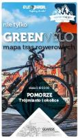 Trójmiasto i okolice nie tylko Green Velo 100% EKO. Autor: Opracowanie zbiorowe. SmakLiter.pl Okładka książki Trójmiasto i okolice nie tylko Green Velo 100% EKO