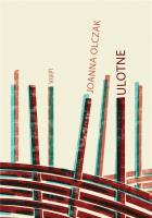 Ulotne. Autor: Joanna Olczak. SmakLiter.pl Okładka książki Ulotne