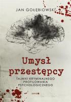 Umysł przestępcy (z autografem). Autor: Jan Gołębiowski. SmakLiter.pl Okładka książki Umysł przestępcy (z autografem)