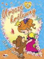 Urocze królewny 3. Maluj wodą. Autor: Mariola Budek. SmakLiter.pl Okładka książki Urocze królewny 3. Maluj wodą