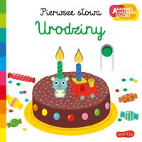 Urodziny. Akademia mądrego dziecka. Pierwsze słowa. Autor: Nathalie Choux. SmakLiter.pl Okładka książki Urodziny. Akademia mądrego dziecka. Pierwsze słowa