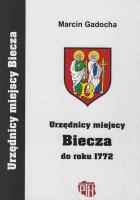 Urzędnicy miejscy Biecza do roku 1772. Autor: Gadocha Marcin. SmakLiter.pl Okładka książki Urzędnicy miejscy Biecza do roku 1772