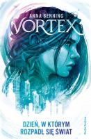 Okładka książki Vortex. Dzień, w którym rozpadł się świat