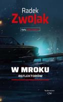 W mroku reflektorów. Autor: Zwolak Radek. SmakLiter.pl Okładka książki W mroku reflektorów