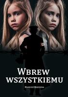 Wbrew wszystkiemu. Autor: MARIUSZ BRZEZINA. SmakLiter.pl Okładka książki Wbrew wszystkiemu