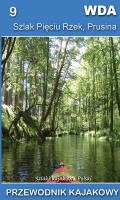 Wda, Szlak Pięciu Rzek, Prusina. Szlaki kajakowe Polski. Autor: Opracowanie zbiorowe. SmakLiter.pl Okładka książki Wda, Szlak Pięciu Rzek, Prusina. Szlaki kajakowe Polski