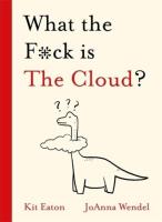 What the F*ck is The Cloud?. Autor: Kit Seaton. SmakLiter.pl Okładka książki What the F*ck is The Cloud?