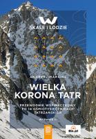 Wielka Korona Tatr. Autor: Andrzej Marcisz. SmakLiter.pl Okładka książki Wielka Korona Tatr