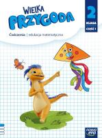 Wielka Przygoda SP 2 Matematyka ćw. cz.1 NE 2021. Autor: Sawicka Krystyna, Swoboda Ewa. SmakLiter.pl Okładka książki Wielka Przygoda SP 2 Matematyka ćw. cz.1 NE 2021