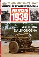 Wielki Leksykon Uzbrojenia Wrzesień 1939 Tom 215. Autor: Korbal Jędrzej. SmakLiter.pl Okładka książki Wielki Leksykon Uzbrojenia Wrzesień 1939 Tom 215