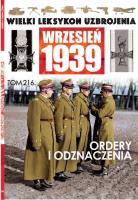 Wielki Leksykon Uzbrojenia Wrzesień 1939 Tom 216 Ordery i odznaczenia. Autor: Adam Jońca. SmakLiter.pl Okładka książki Wielki Leksykon Uzbrojenia Wrzesień 1939 Tom 216 Ordery i odznaczenia