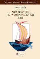 Wojskowość Słowian Połabskich Tom 2. Autor: Babij Paweł. SmakLiter.pl Okładka książki Wojskowość Słowian Połabskich Tom 2