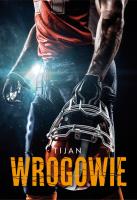 Wrogowie. Autor: Tijan. SmakLiter.pl Okładka książki Wrogowie