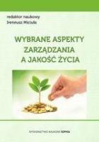 Wybrane aspekty zarządzania a jakość życia. Autor: Ireneusz Miciuła. SmakLiter.pl Okładka książki Wybrane aspekty zarządzania a jakość życia