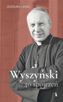 Wyszyński. 40 spojrzeń. Autor: Zdzisław J. Kijas OFMConv. SmakLiter.pl Okładka książki Wyszyński. 40 spojrzeń