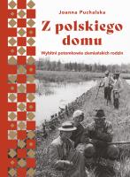 Z polskiego domu. Wybitni potomkowie ziemiańskich rodzin. Autor: Joanna Puchalska. SmakLiter.pl Okładka książki Z polskiego domu. Wybitni potomkowie ziemiańskich rodzin