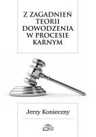 Okładka książki Z zagadnień teorii dowodzenia w procesie karnym
