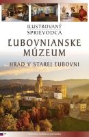 Zamek w Starej Lubowli. Hrad v Starej.. wer. SK. Autor: praca zbiorowa. SmakLiter.pl Okładka książki Zamek w Starej Lubowli. Hrad v Starej.. wer. SK