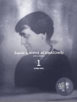 Zapiski o Annie Achmatowej T.1 1938-1941. Autor: Czukowska Lidia. SmakLiter.pl Okładka książki Zapiski o Annie Achmatowej T.1 1938-1941
