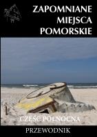 Zapomniane miejsce Pomorskie, część północna. Autor: Opracowanie zbiorowe. SmakLiter.pl Okładka książki Zapomniane miejsce Pomorskie, część północna