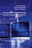 Zarządzanie marketingowe. Aspekty teoretyczno.... Autor: Ewa Waliczek, Marcin Szczurski, Tadeusz Trębacz. SmakLiter.pl Okładka książki Zarządzanie marketingowe. Aspekty teoretyczno...