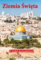 Okładka książki Ziemia Święta. U źródeł chrześcijaństwa w.2021