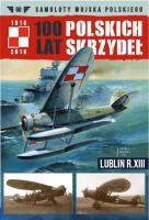 100 Lat Polskich Skrzydeł Lublin R.XIII. Wydawca: Edipresse Polska. SmakLiter.pl Opakowanie 100 Lat Polskich Skrzydeł Lublin R.XIII