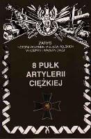 8 Pułk Artylerii Ciężkiej Zarys Historii Wojennej Pułków Polskich w Kampanii Wrześniowej. Autor: Piotr Zarzycki. SmakLiter.pl Okładka książki 8 Pułk Artylerii Ciężkiej Zarys Historii Wojennej Pułków Polskich w Kampanii Wrześniowej