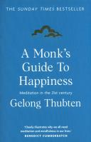 A Monk's Guide to Happiness. Autor: Thubten Gelong. SmakLiter.pl Okładka książki A Monk's Guide to Happiness