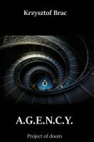 AGENCY Project of doom. Autor: Krzysztof Bracha (red.). SmakLiter.pl Okładka książki AGENCY Project of doom