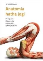 Anatomia hatha jogi. Autor: Coulter David H.. SmakLiter.pl Okładka książki Anatomia hatha jogi